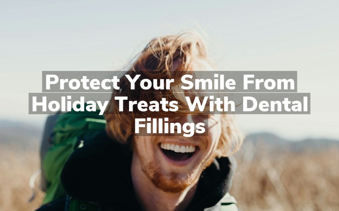 Protect Your Smile from Holiday Treats with Dental Fillings
